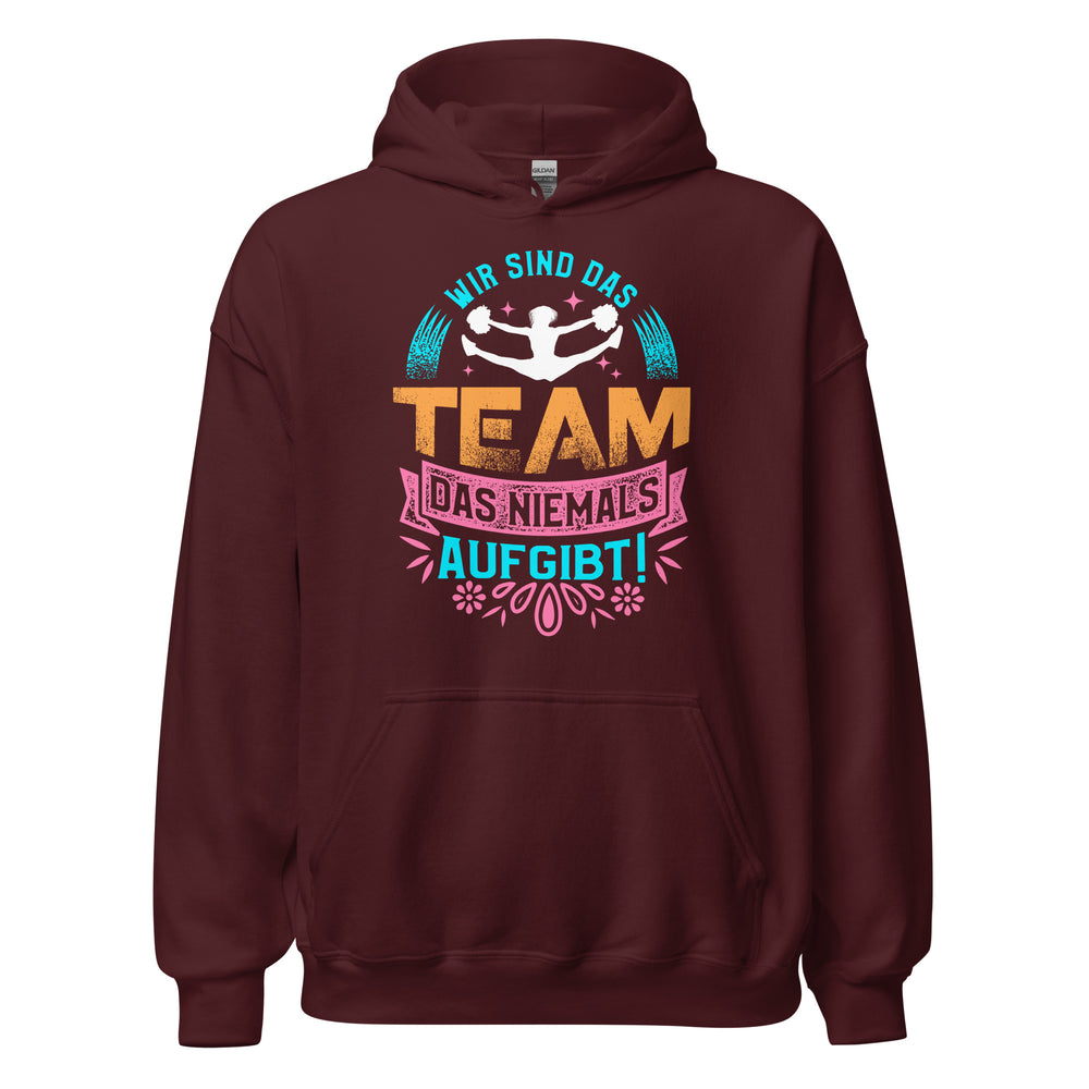 Unaufhaltsame Fan-Power: Hoodie mit dem Motto 'Wir sind das Team, das niemals aufgibt!