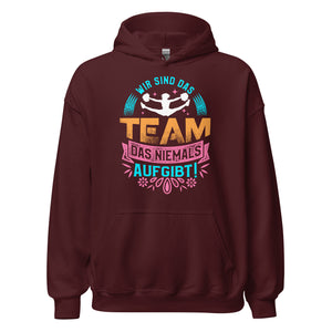 Unaufhaltsame Fan-Power: Hoodie mit dem Motto 'Wir sind das Team, das niemals aufgibt!