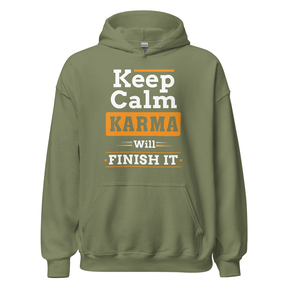 Keep Calm Hoodie | Karma will finish it!