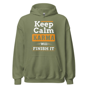 Keep Calm Hoodie | Karma will finish it!