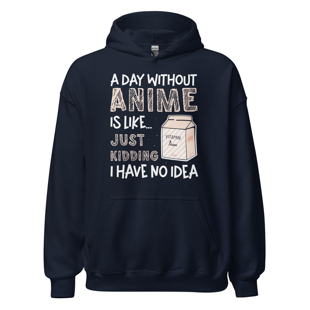 A Day without Anime, Good Joke! Hoodie | Lustiger Kapuzenpullover für Anime-Liebhaber