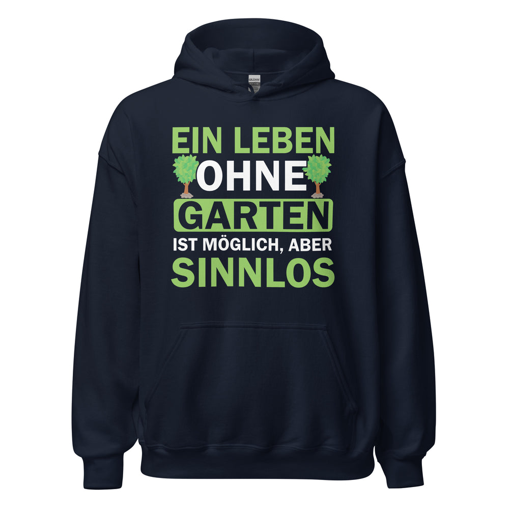 Hochwertiger Hoodie "Ein Leben ohne Garten ist sinnlos!" für Gartenliebhaber