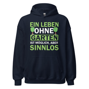 Hochwertiger Hoodie "Ein Leben ohne Garten ist sinnlos!" für Gartenliebhaber