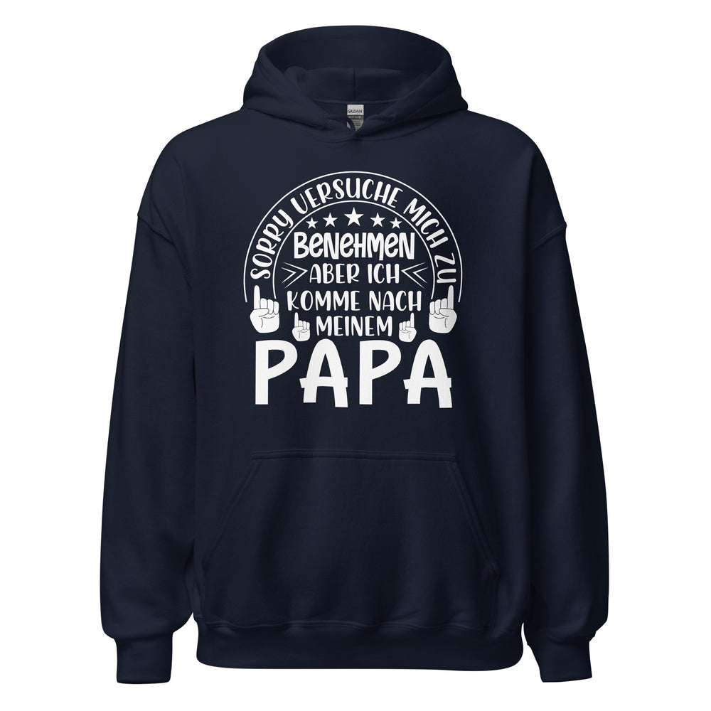 Nach Papa kommen Hoodie | Benehmen Kapuzenpullover