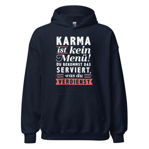 Karma Hoodie - Du bekommst was Du VERDIENST!