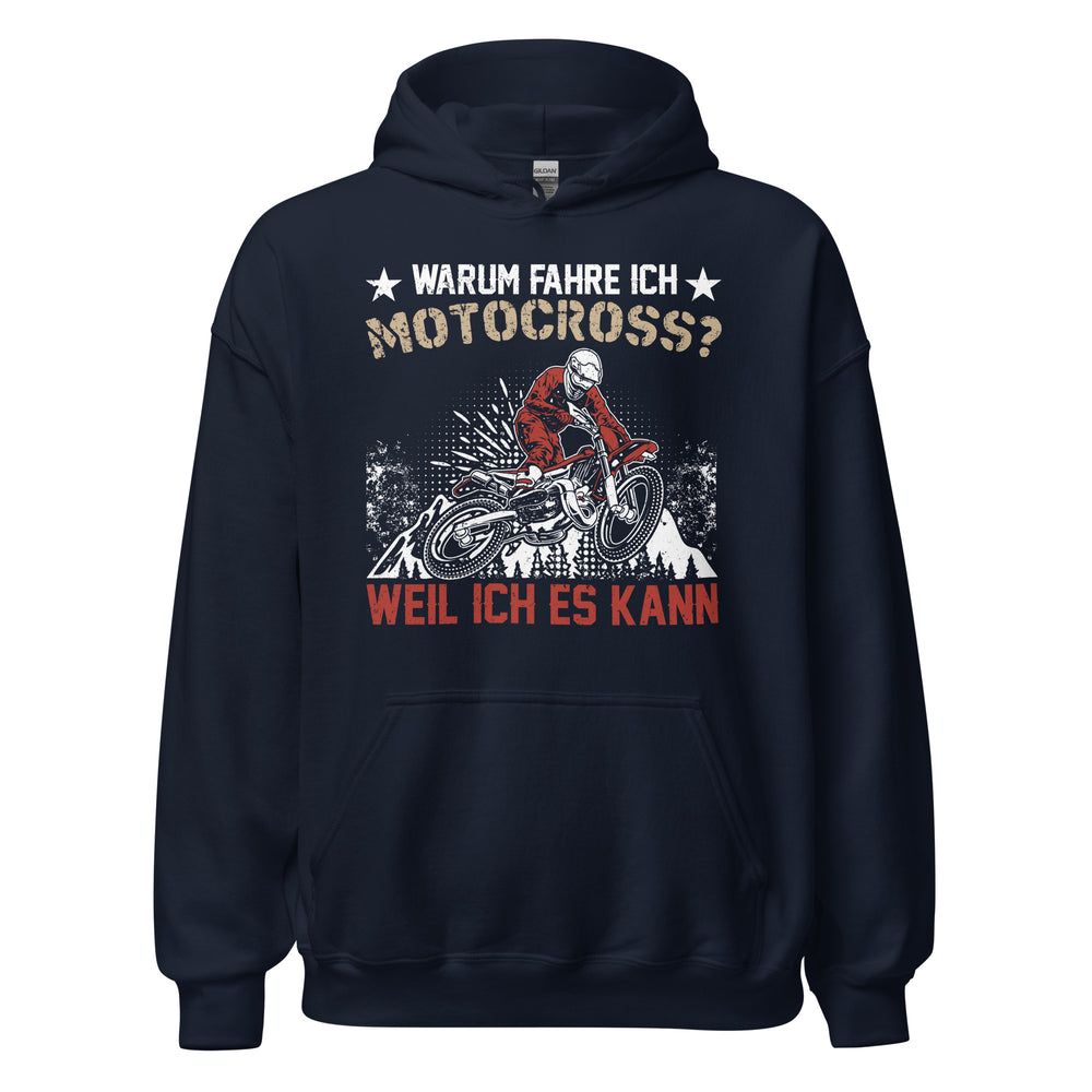 Ich fahre Motocross, weil ich es KANN! Hoodie - Zeige deine Leidenschaft