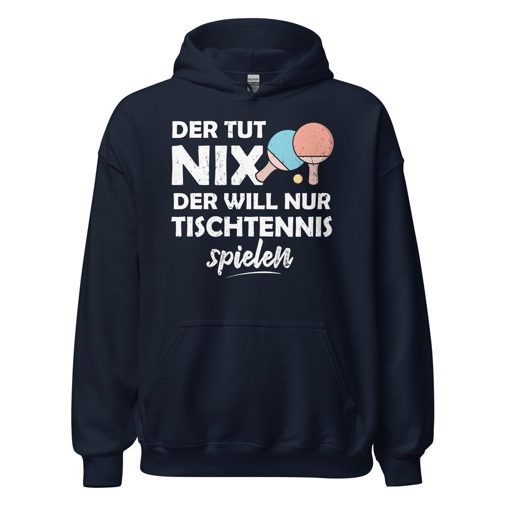 Der tut nix! Tischtennis spielen Hoodie | Lustiger Kapuzenpullover