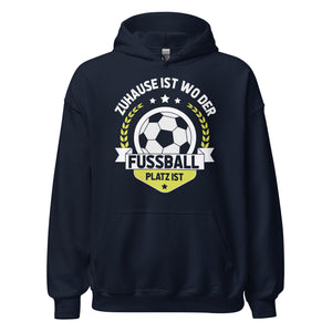 Zuhause ist, wo der Fussball ist Hoodie | Fußball Kapuzenpullover