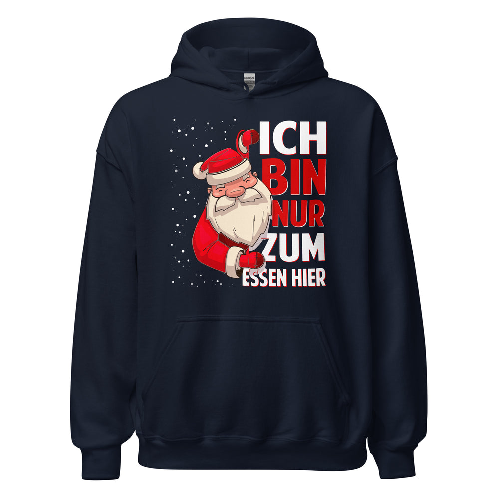 Ich bin nur zum Essen hier! Weihnachts-Spaß Hoodie - Lustiger Kapuzenpullover für Festtagsfreude