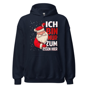 Ich bin nur zum Essen hier! Weihnachts-Spaß Hoodie - Lustiger Kapuzenpullover für Festtagsfreude