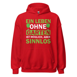 Hochwertiger Hoodie "Ein Leben ohne Garten ist sinnlos!" für Gartenliebhaber