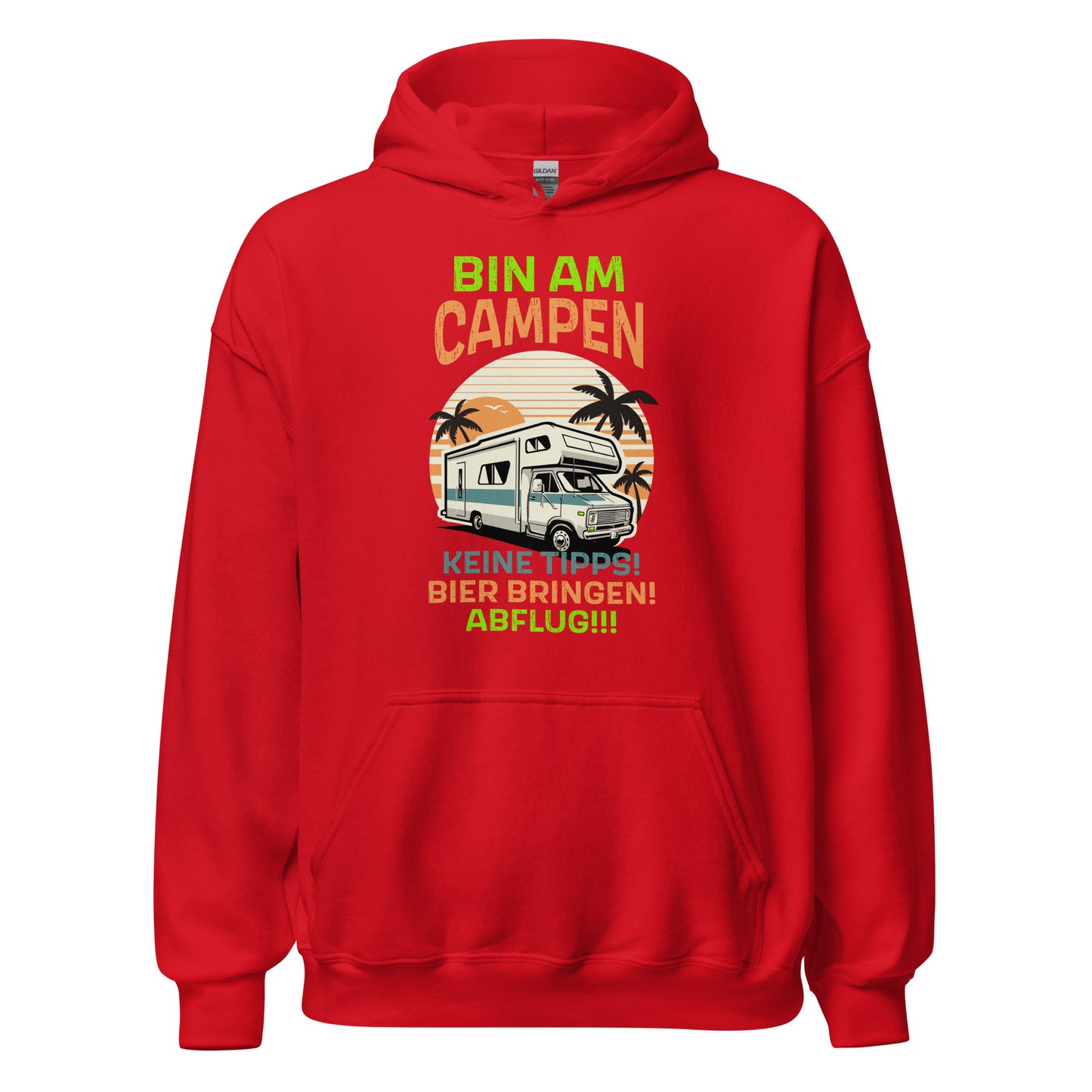 Lustiger Hoodie für Camper - Bin am CAMPEN! Keine Tipps, Bier bringen und Abflug!