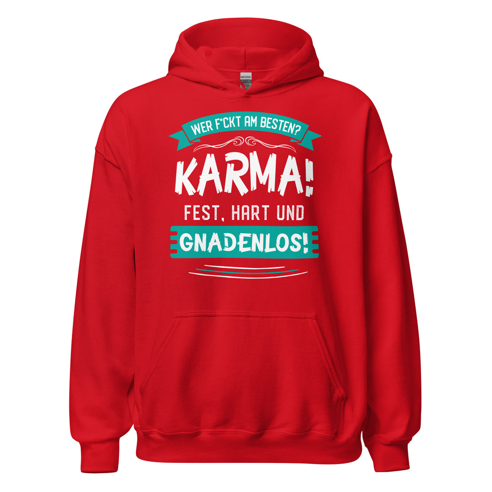 Karma Hoodie | Wer f-ckt am besten, Karma GNADENLOS!