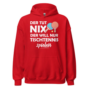 Der tut nix! Tischtennis spielen Hoodie | Lustiger Kapuzenpullover