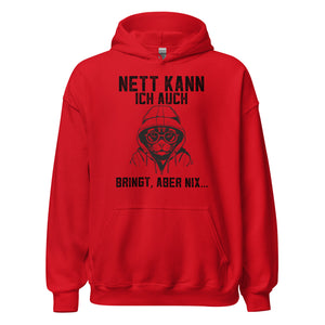 Nett kann ich auch, Bringt aber NIX! Hoodie | Lustiger Kapuzenpullover