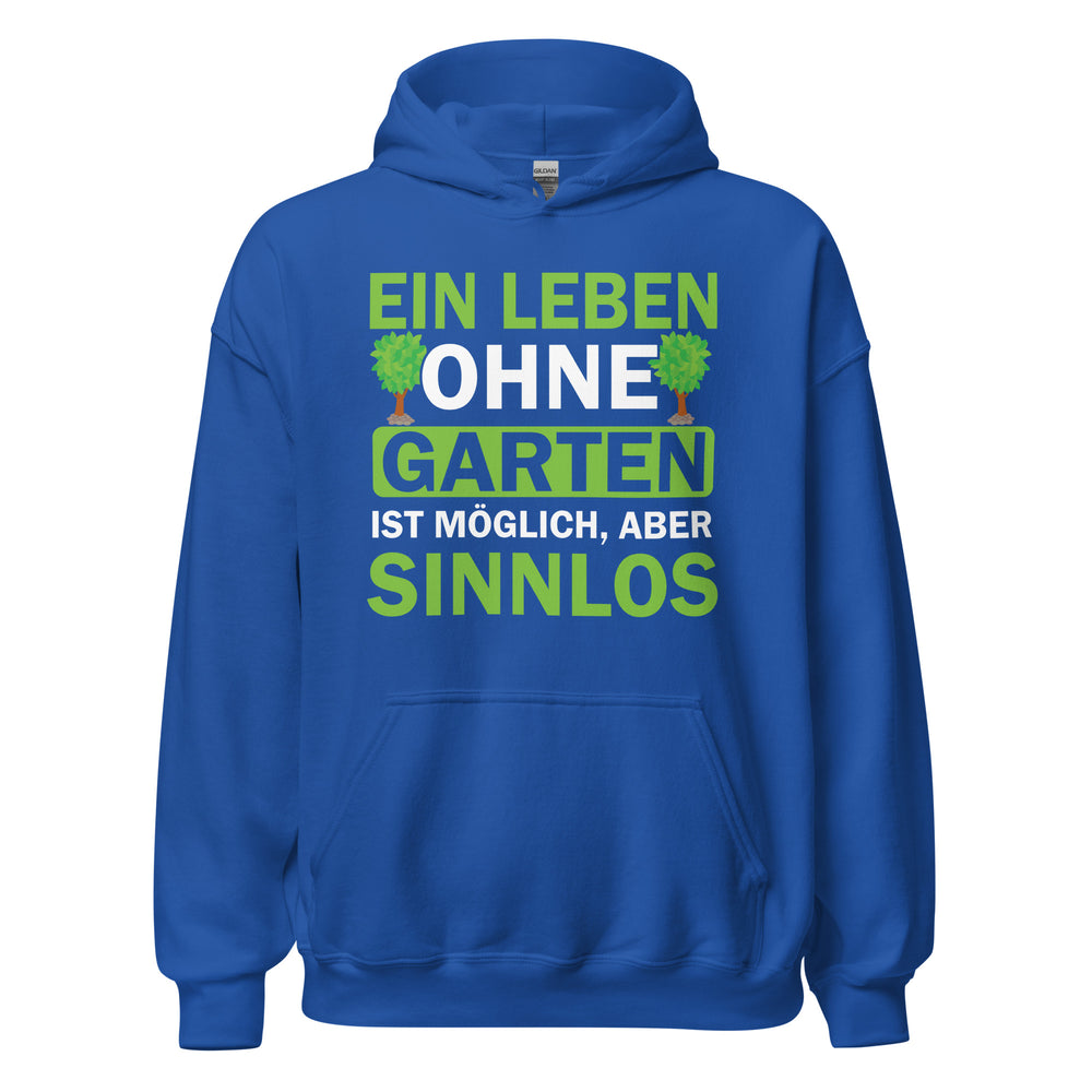 Hochwertiger Hoodie "Ein Leben ohne Garten ist sinnlos!" für Gartenliebhaber