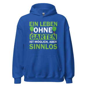 Hochwertiger Hoodie "Ein Leben ohne Garten ist sinnlos!" für Gartenliebhaber