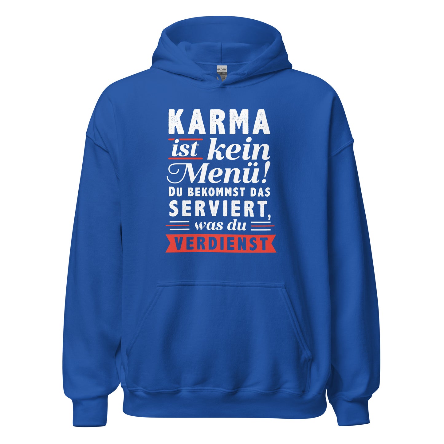 Karma Hoodie - Du bekommst was Du VERDIENST!