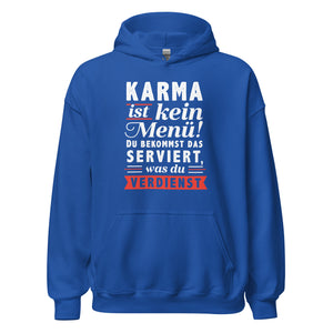 Karma Hoodie - Du bekommst was Du VERDIENST!