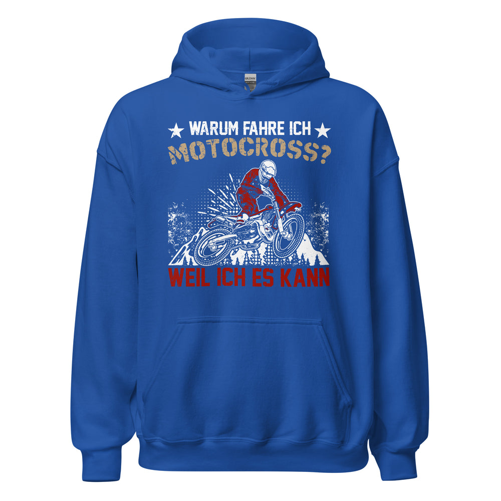 Ich fahre Motocross, weil ich es KANN! Hoodie - Zeige deine Leidenschaft