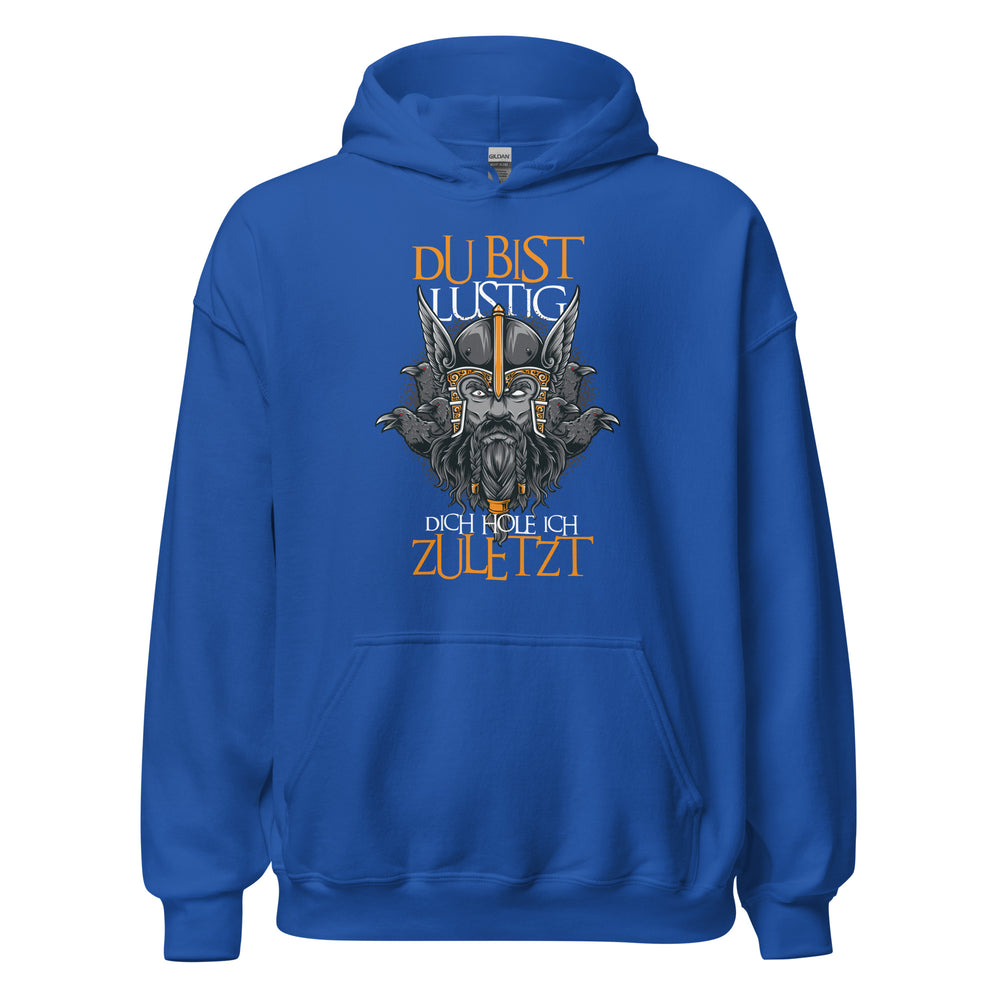 Du bist lustig! Dich hole ich zuletzt! Vikinger Style Hoodie | Witziger Kapuzenpullover