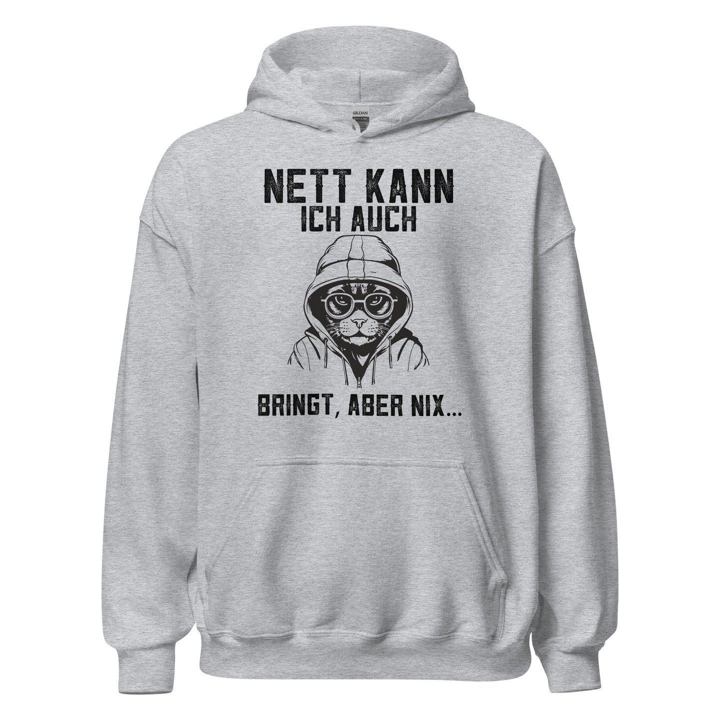 Nett kann ich auch, Bringt aber NIX! Hoodie | Lustiger Kapuzenpullover