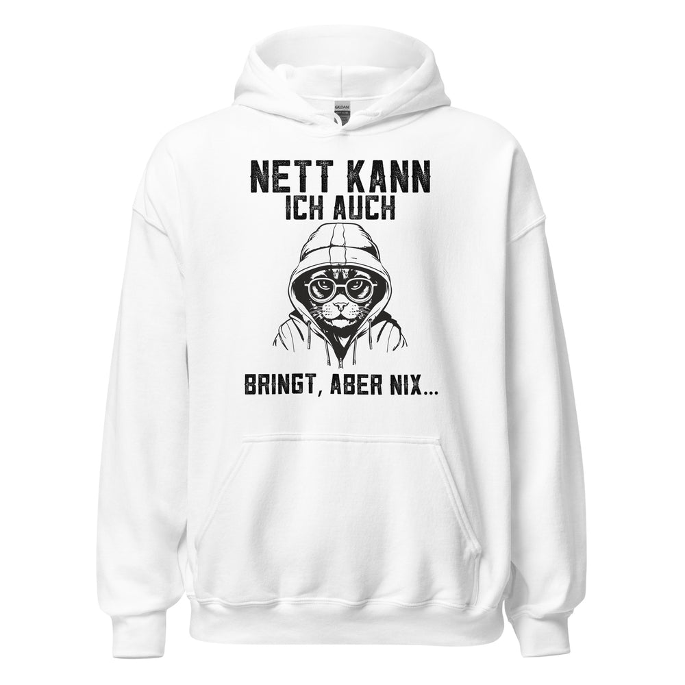 Nett kann ich auch, Bringt aber NIX! Hoodie | Lustiger Kapuzenpullover