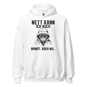 Nett kann ich auch, Bringt aber NIX! Hoodie | Lustiger Kapuzenpullover