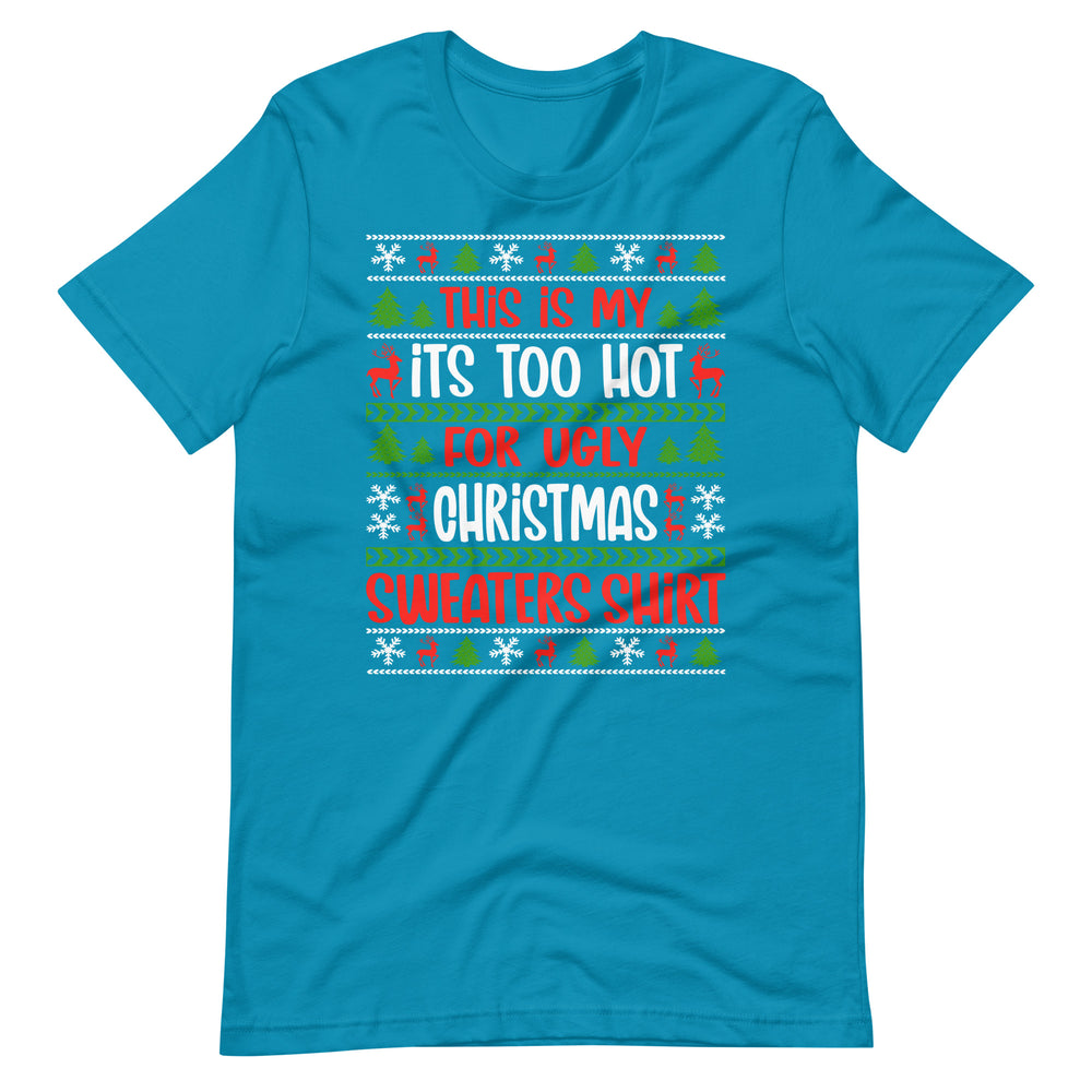 Too Hot for Ugly Christmas Design - Stylishes Weihnachts-T-Shirt