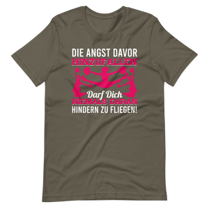 Best Die Angst Davor Hinzufallen Darf Dich Niemals Daran Hindern Zu Fliegen Shirt