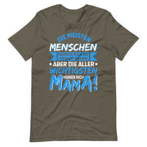 Die wichtigsten Menschen nennen mich MAMA T-Shirt - Perfekt für stolze Mütter!