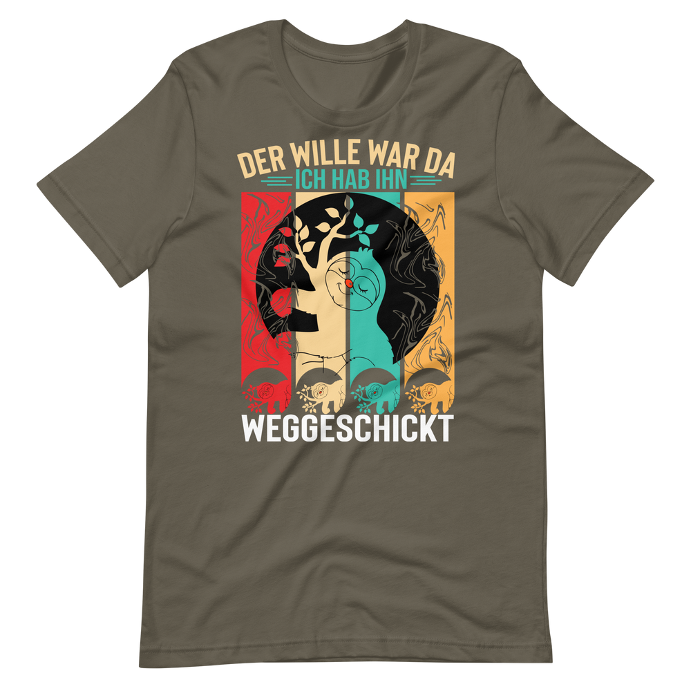 Der Wille war da T-Shirt - Lustiger Spruch für jeden Anlass!