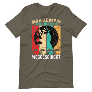 Der Wille war da T-Shirt - Lustiger Spruch für jeden Anlass!