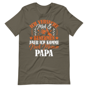 Witziges T-Shirt mit Spruch "Ich VERSUCHE mich zu benehmen, aber ich komme nach meinem Papa