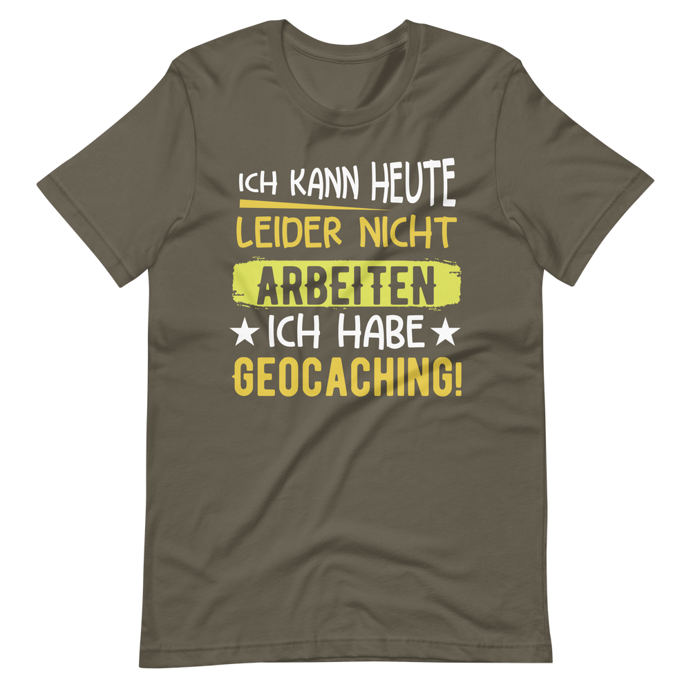 Geocoaching T-Shirt | Keine Arbeit heute