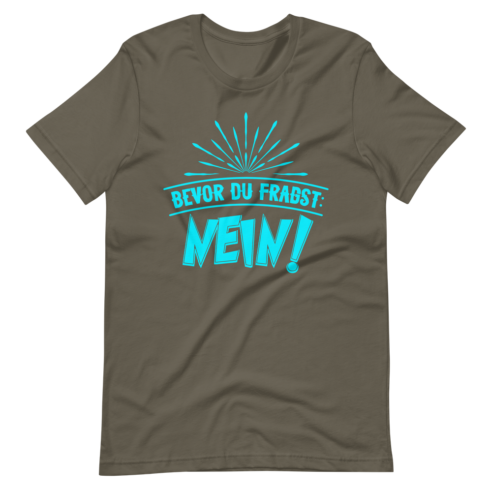 Lustiges T-Shirt mit Spruch "Bevor du fragst. NEIN