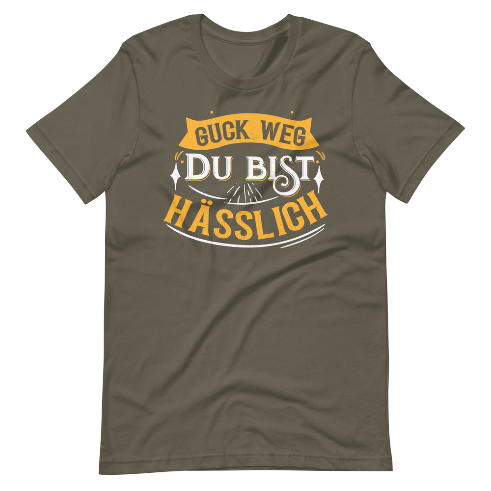 Lustiges T-Shirt "Guck weg, Du bist hässlich"