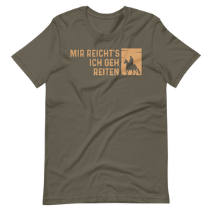 Mir reichts! Ich geh reiten! - T-Shirt