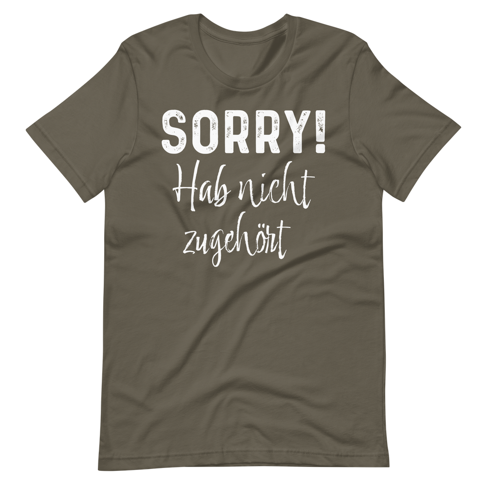 Lustiges T-Shirt "SORRY! Nicht zugehört!" | Witziger Spruch