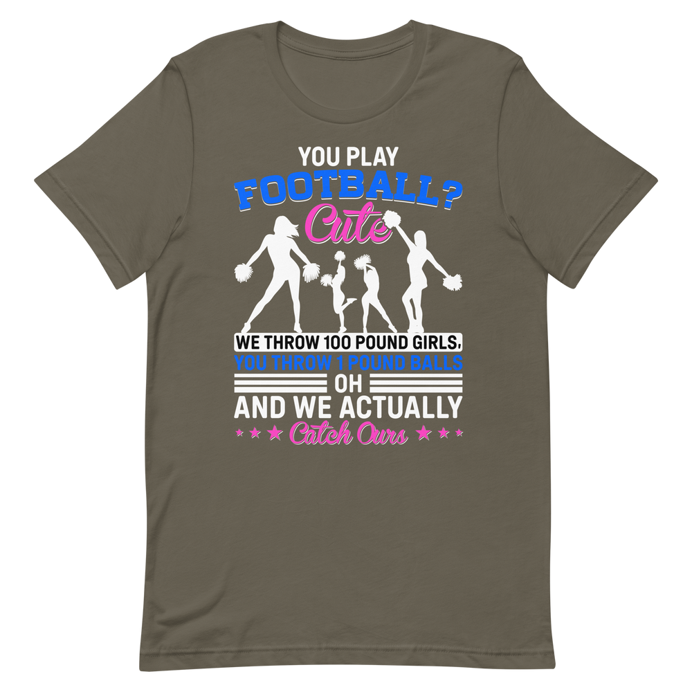 You Play Football Cute – Cheerleader Shirt