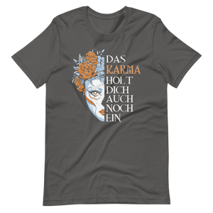 Das Karma holt dich ein! T-Shirt mit Spruch