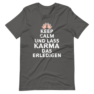 Keep Calm, lass Karma das erledigen! T-Shirt