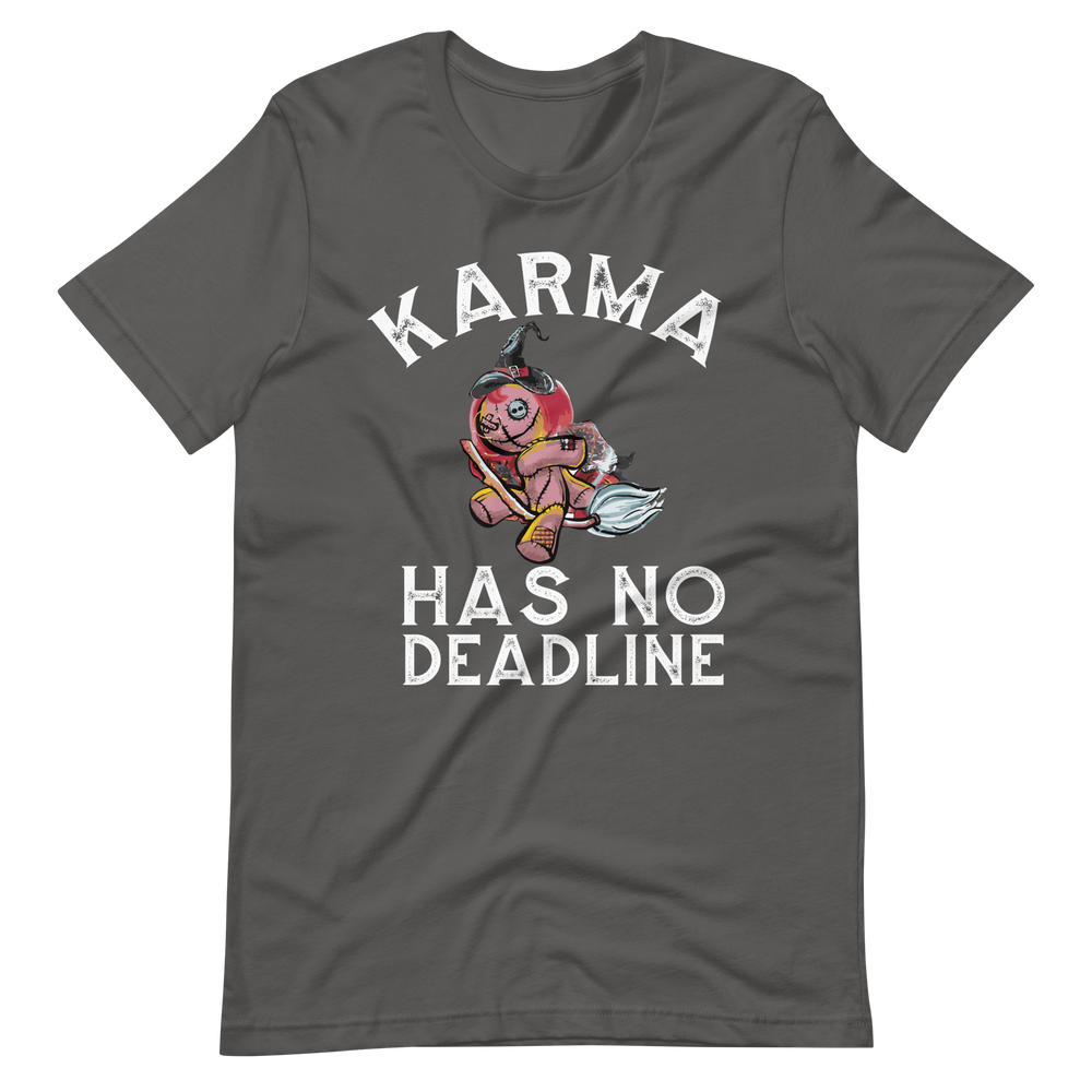 Karma hat keine Deadline! T-Shirt für Damen und Herren