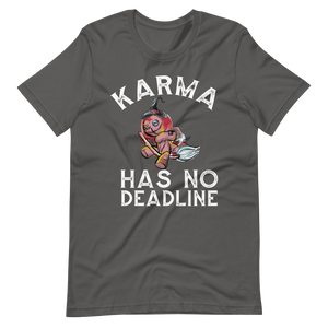 Karma hat keine Deadline! T-Shirt für Damen und Herren