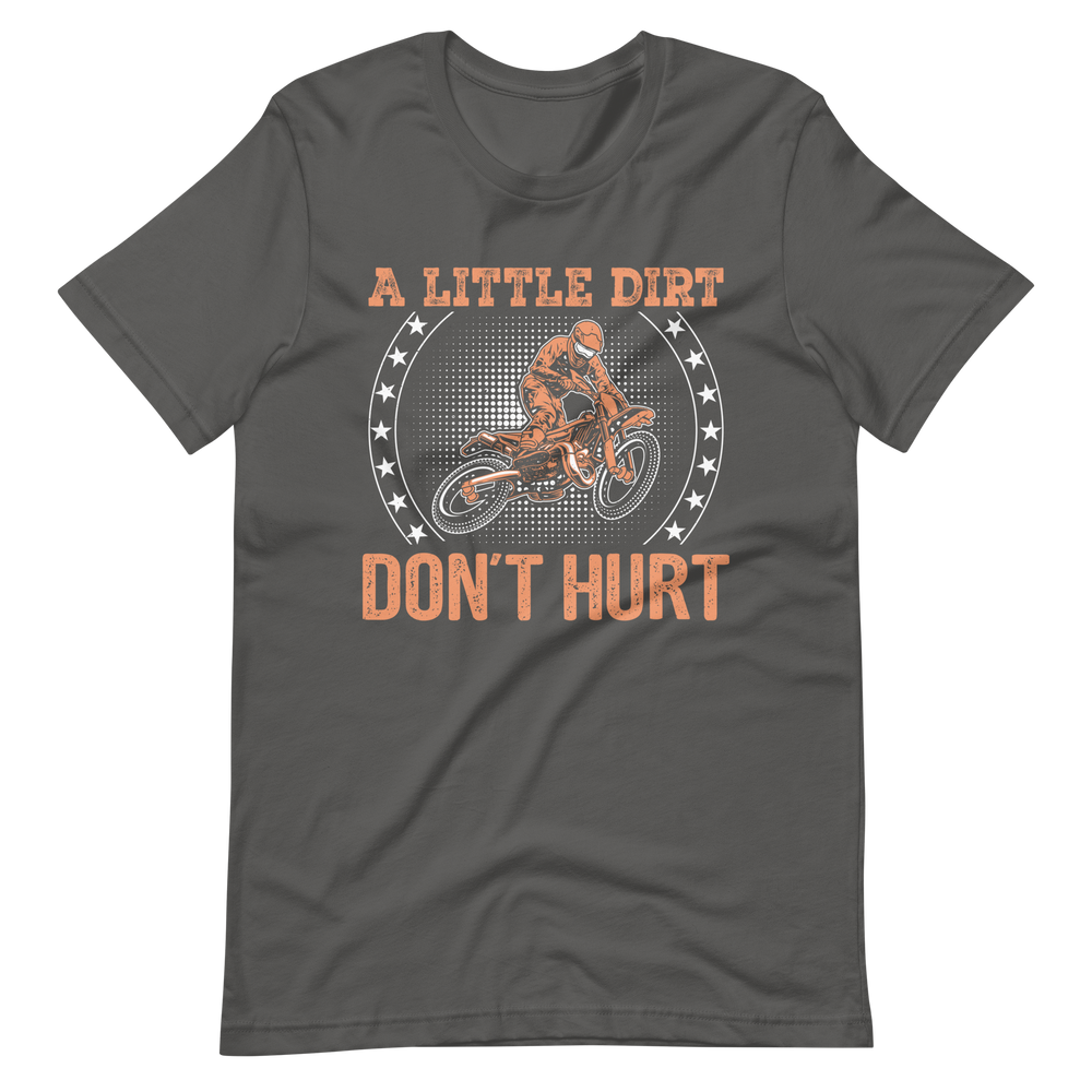 A Little Dirt, Don't Hurt! Motocross T-Shirt