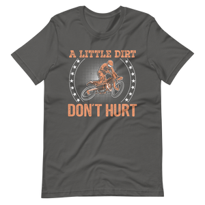 A Little Dirt, Don't Hurt! Motocross T-Shirt