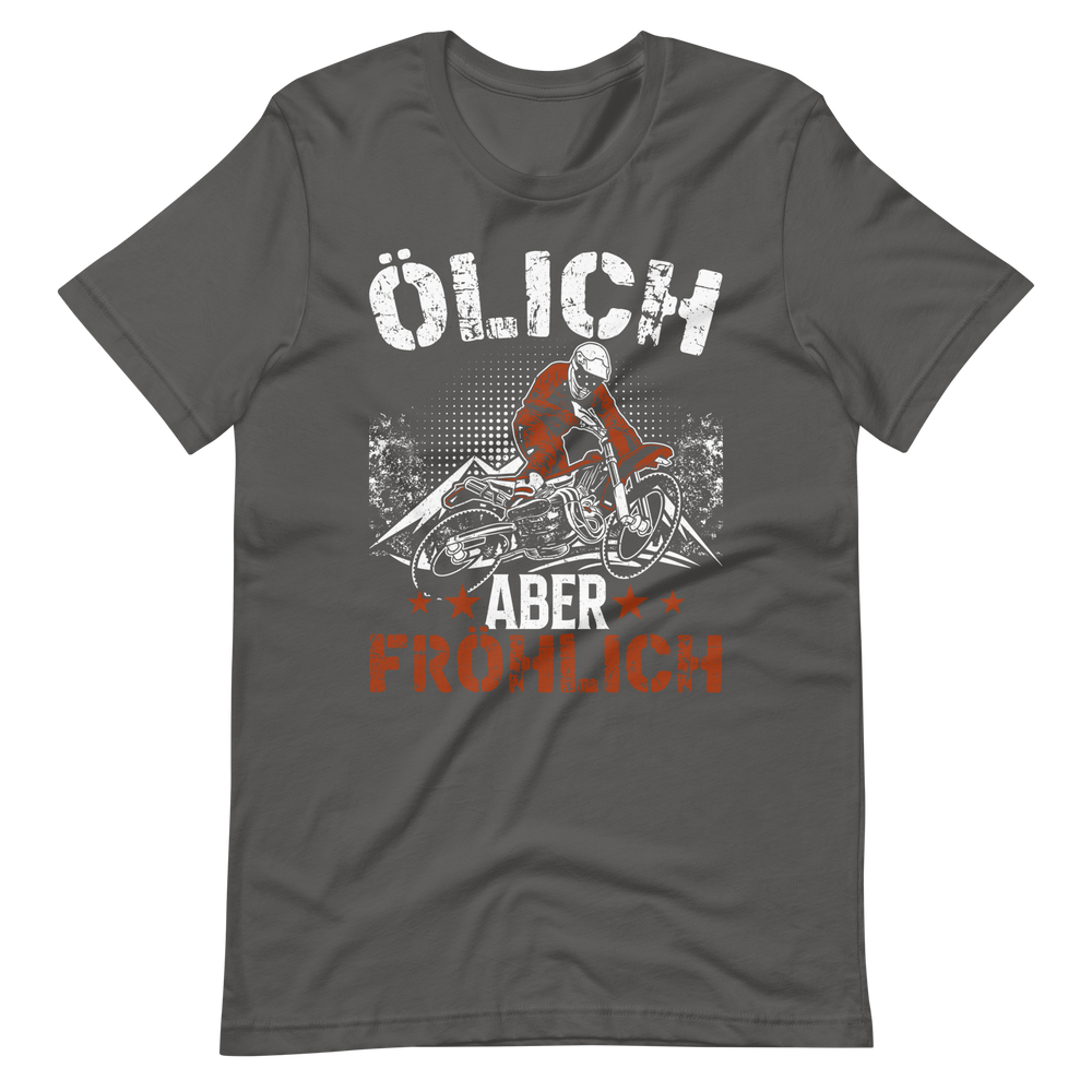 Ölich, aber fröhlich! Lustiges Motorrad T-Shirt für Biker