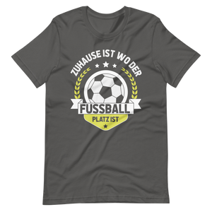Zuhause beim Fussball - T-Shirt für echte Fans