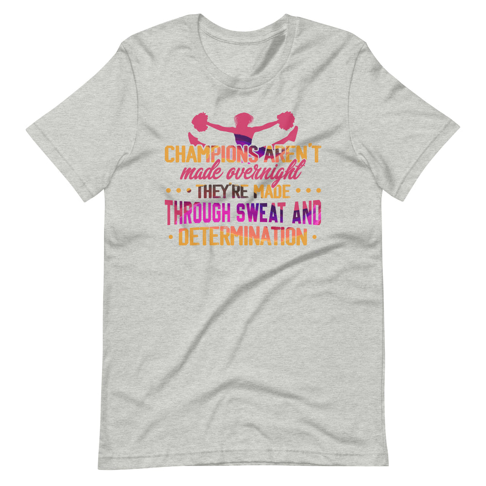Erfolg im Cheerleading: Champions are not made Overnight Shirt!