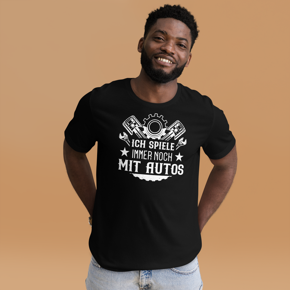 Ich spiele immer noch mit Autos! Lustiges Auto T-Shirt